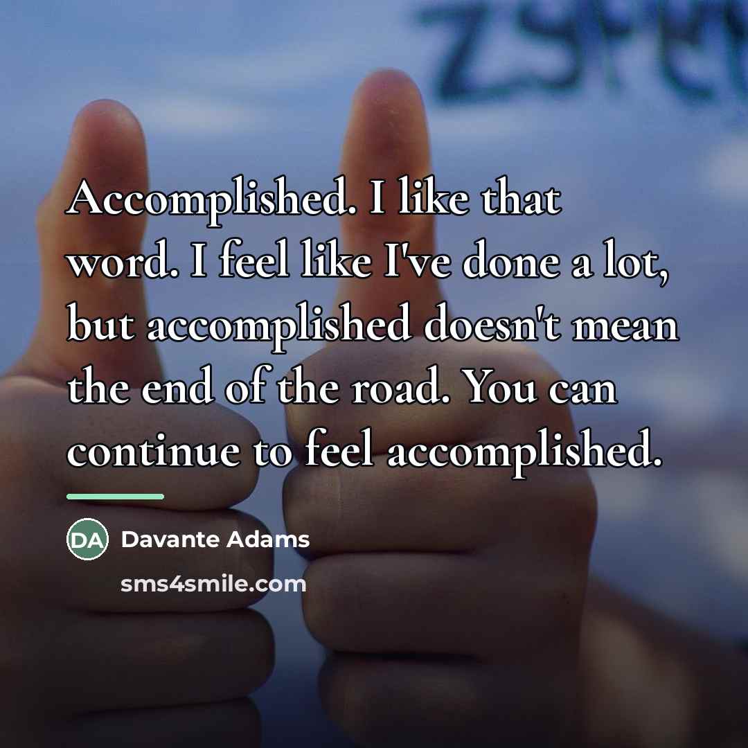 “Accomplished. I like that word. I feel like I've done…” quote by Davante Adams