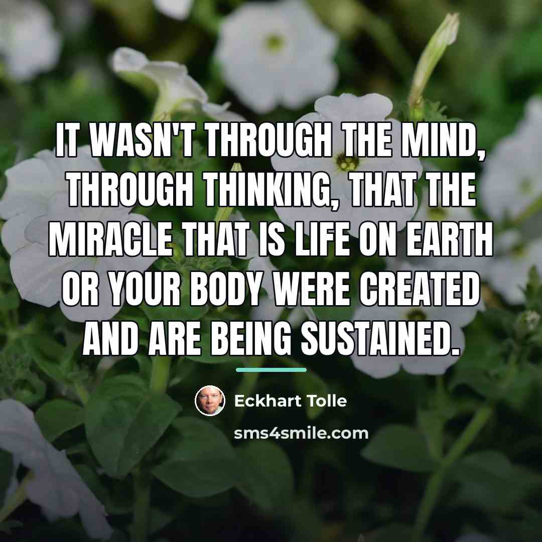 “It wasn't through the mind, through thinking, that the miracle…” quote by Eckhart Tolle