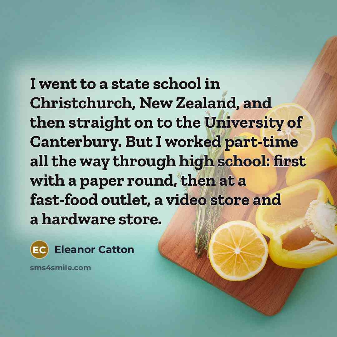 “I went to a state school in Christchurch, New Zealand,…” quote by Eleanor Catton