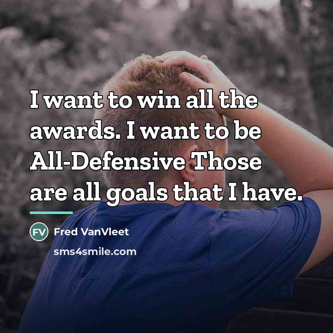 “I want to win all the awards. I want to…” quote by Fred VanVleet