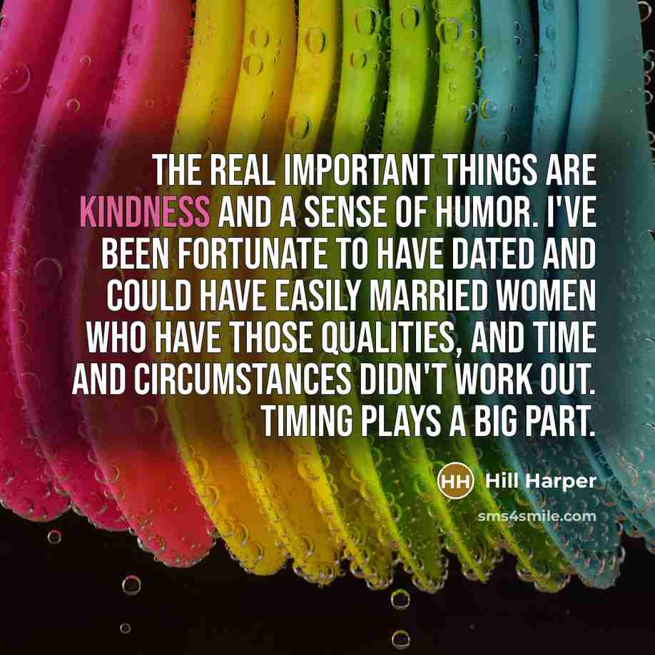 “The real important things are kindness and a sense of…” quote by Hill Harper