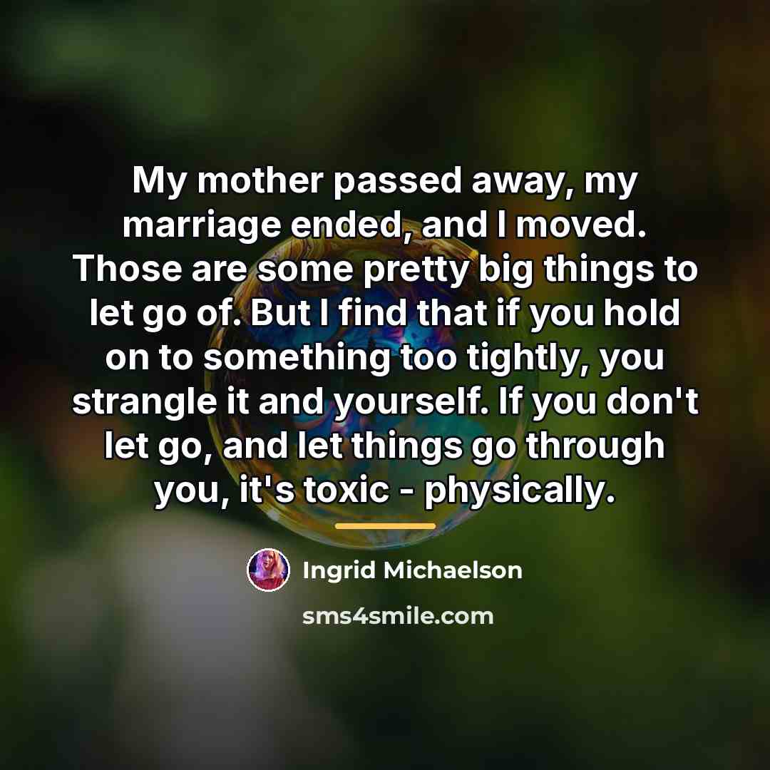 “My mother passed away, my marriage ended, and I moved.…” quote by Ingrid Michaelson