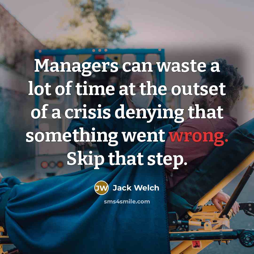 “Managers can waste a lot of time at the outset…” quote by Jack Welch