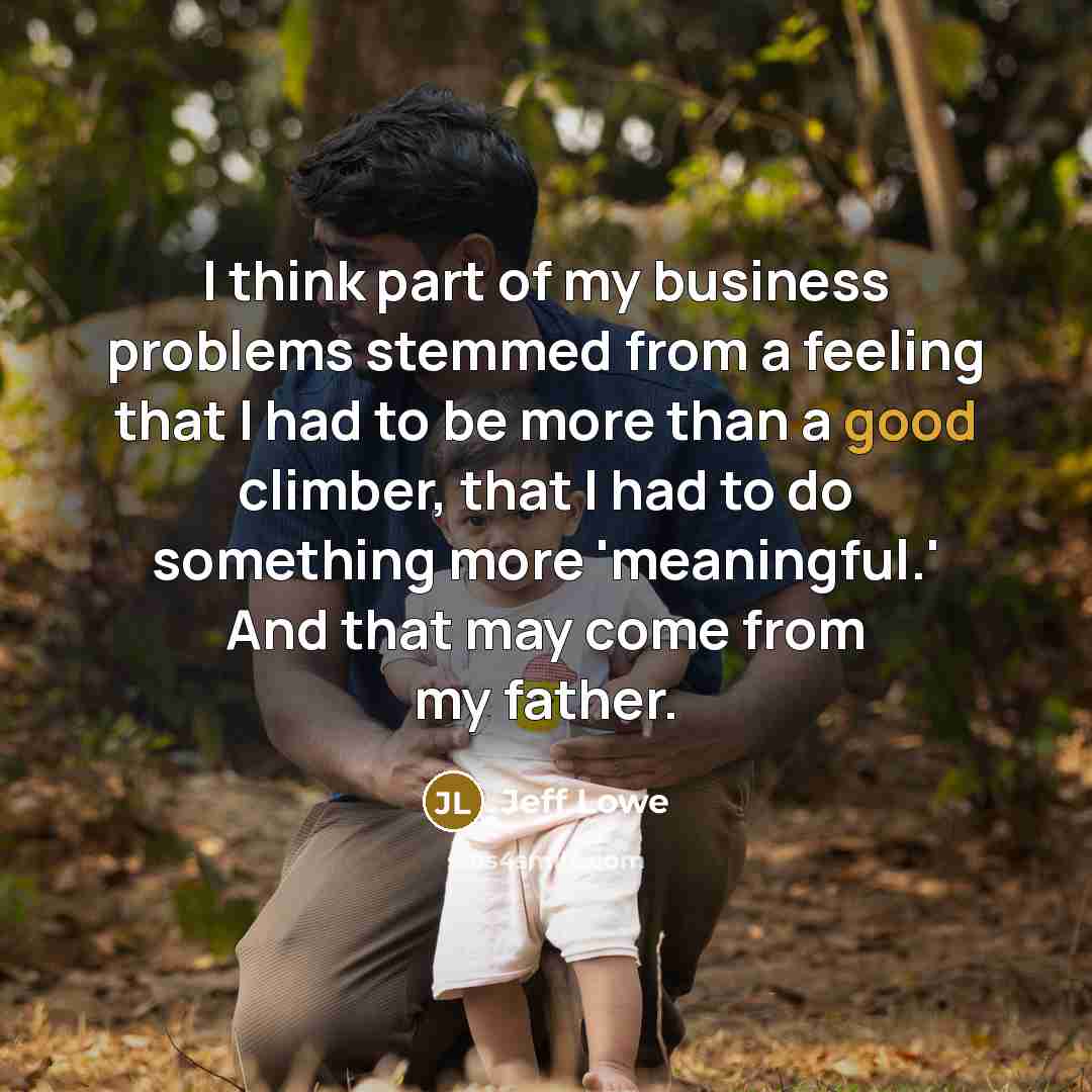 “I think part of my business problems stemmed from a…” quote by Jeff Lowe