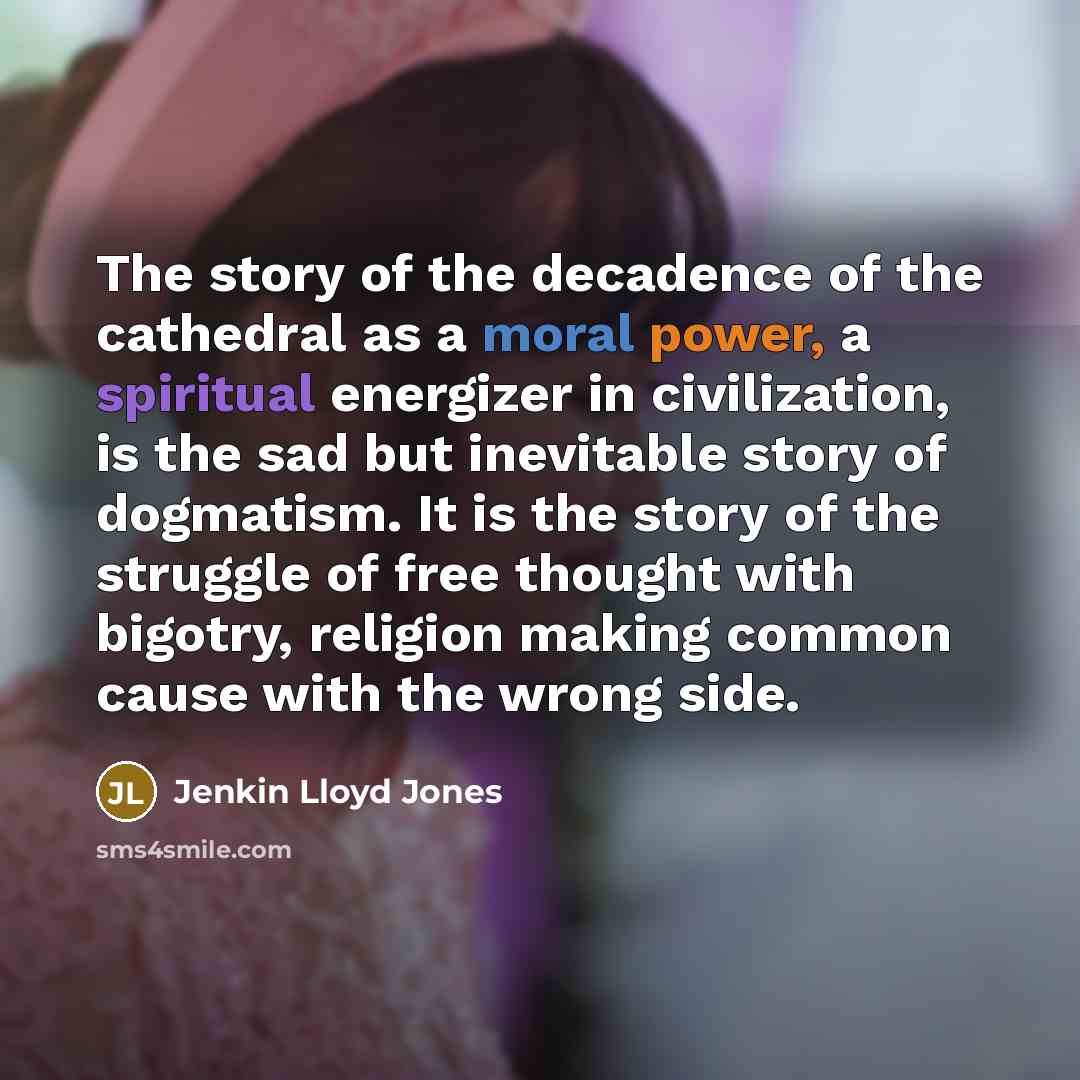 “The story of the decadence of the cathedral as a…” quote by Jenkin Lloyd Jones