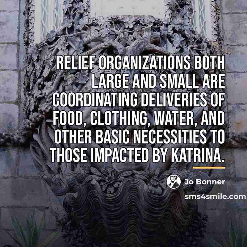 “Relief organizations both large and small are coordinating deliveries of…” quote by Jo Bonner