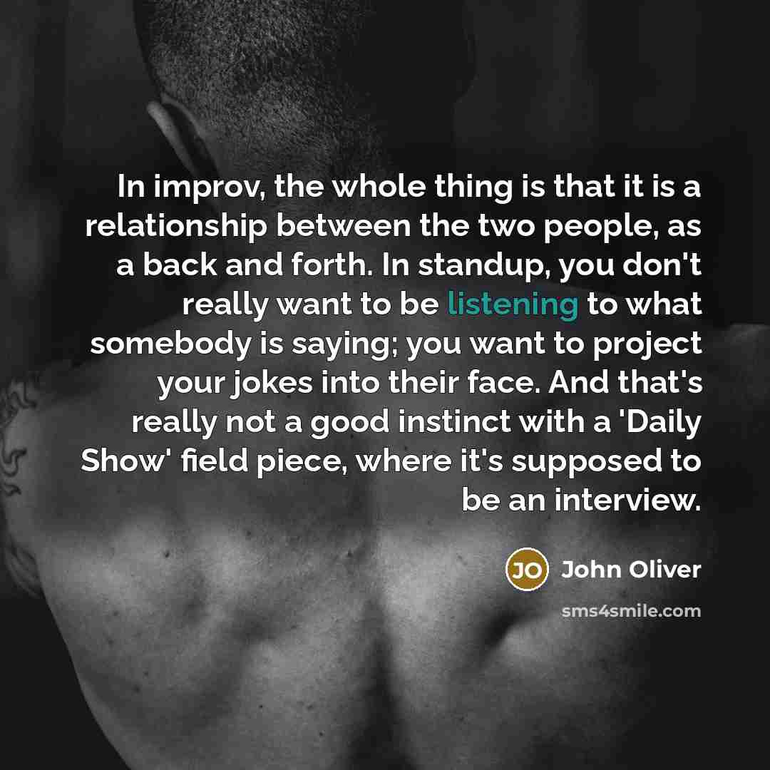 “In improv, the whole thing is that it is a…” quote by John Oliver