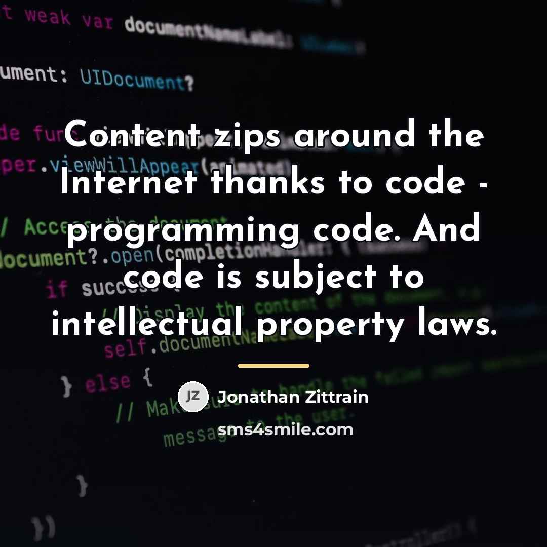 “Content zips around the Internet thanks to code - programming…” quote by Jonathan Zittrain