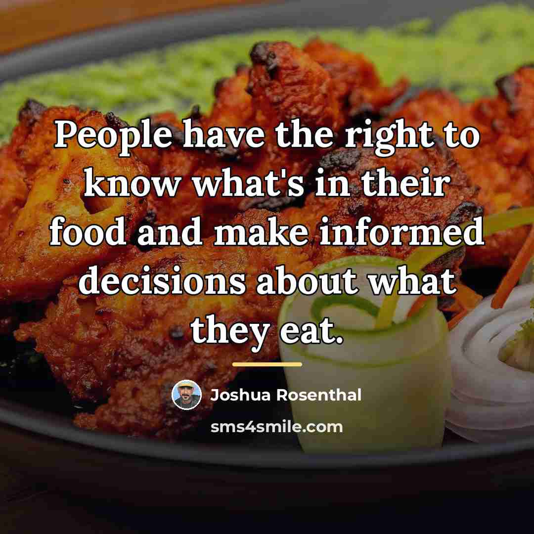“People have the right to know what's in their food…” quote by Joshua Rosenthal
