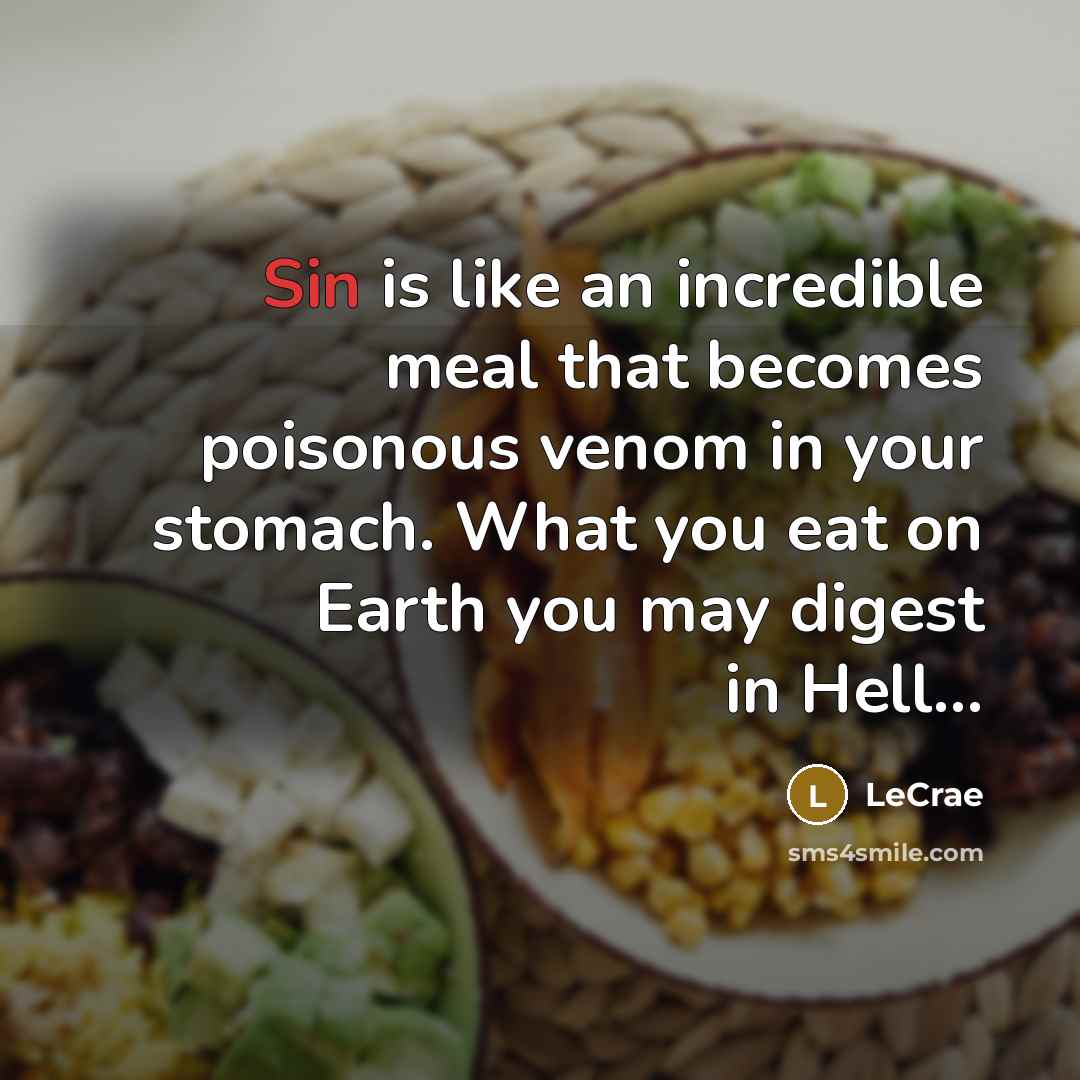 “Sin is like an incredible meal that becomes poisonous venom…” quote by LeCrae