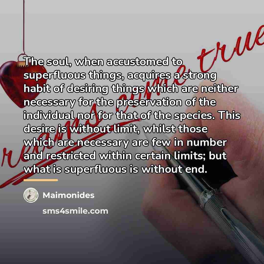 “The soul, when accustomed to superfluous things, acquires a strong…” quote by Maimonides