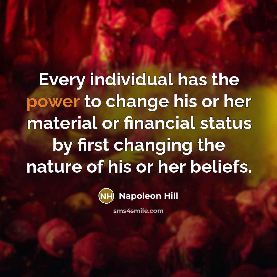 “Every individual has the power to change his or her…” quote by Napoleon Hill