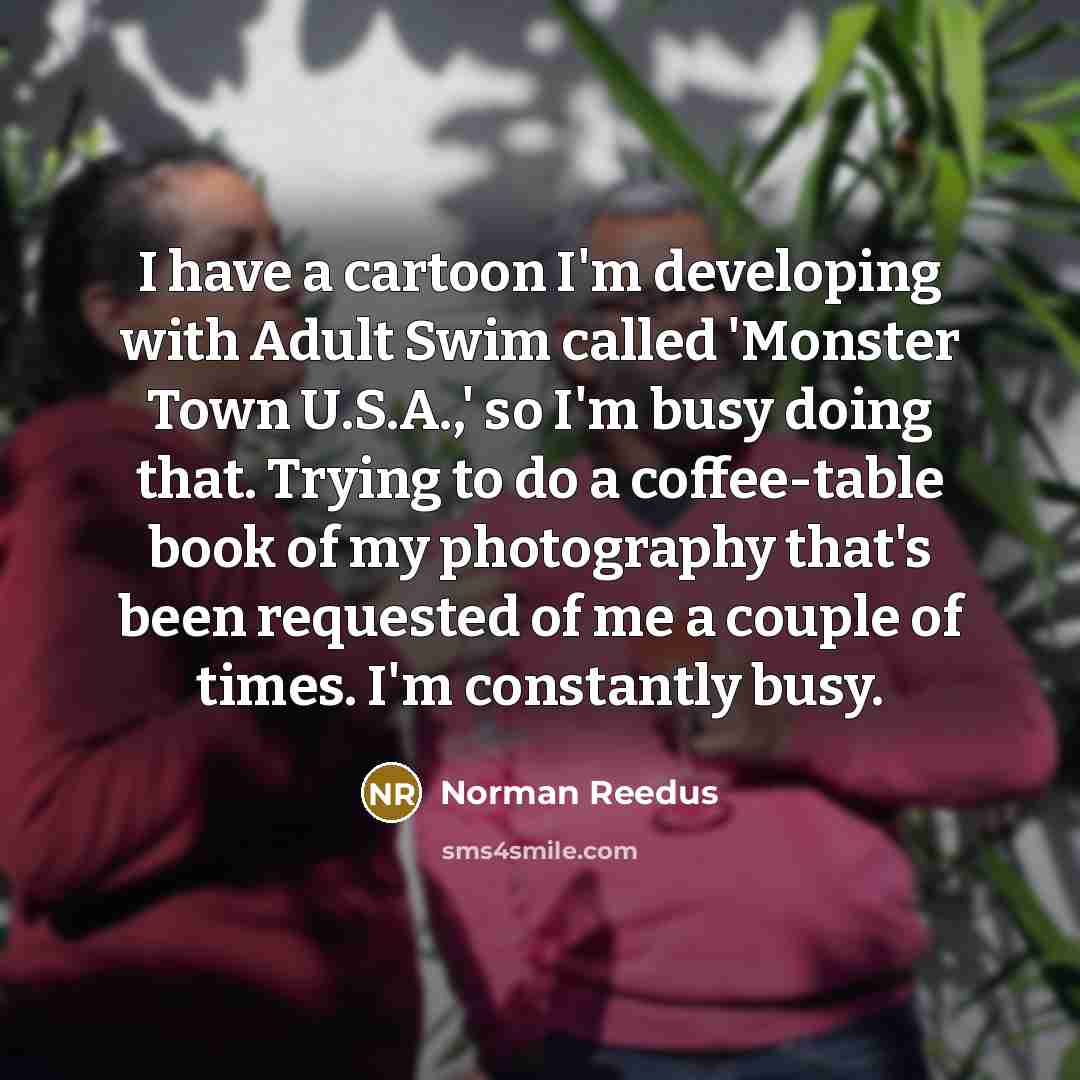 “I have a cartoon I'm developing with Adult Swim called…” quote by Norman Reedus