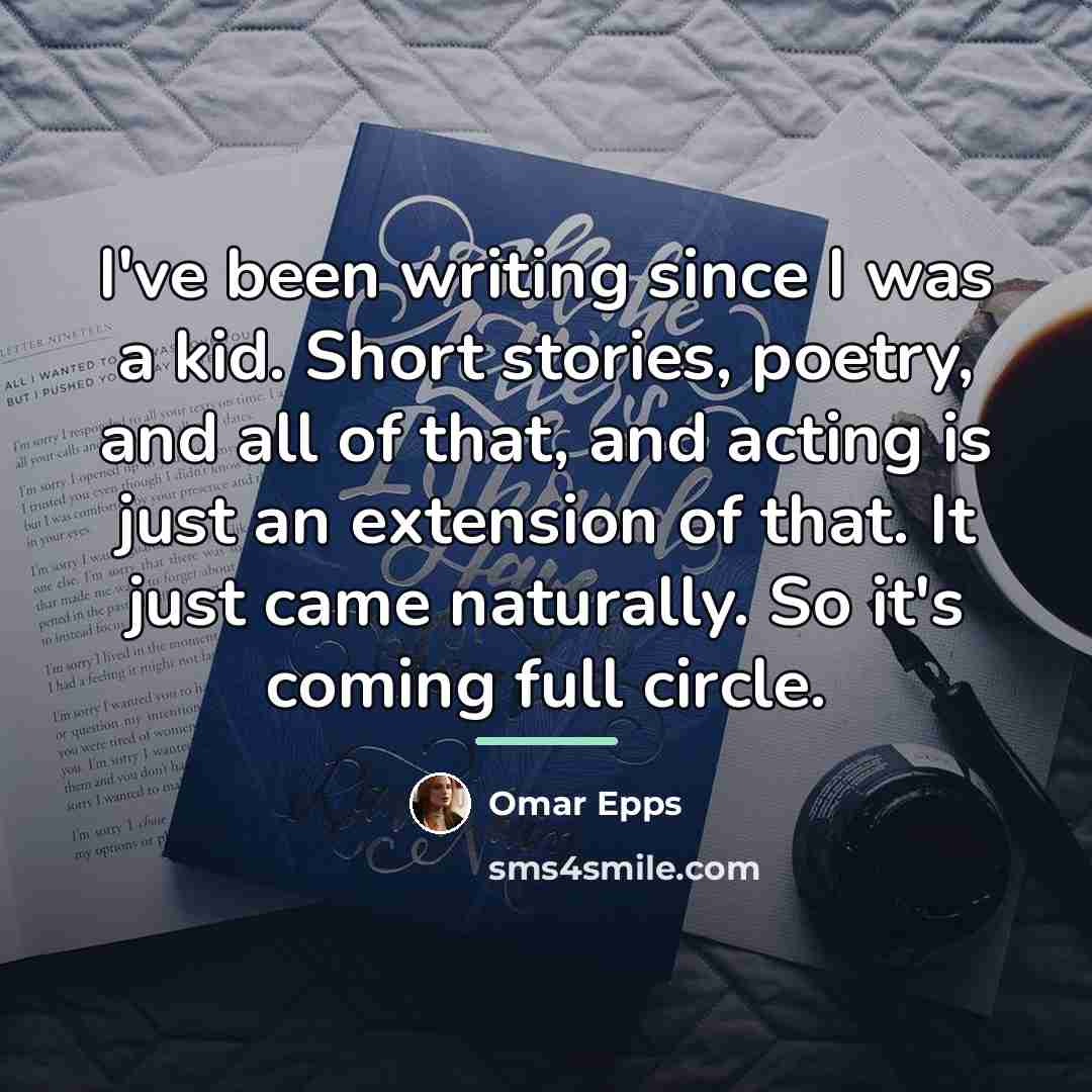 “I've been writing since I was a kid. Short stories,…” quote by Omar Epps