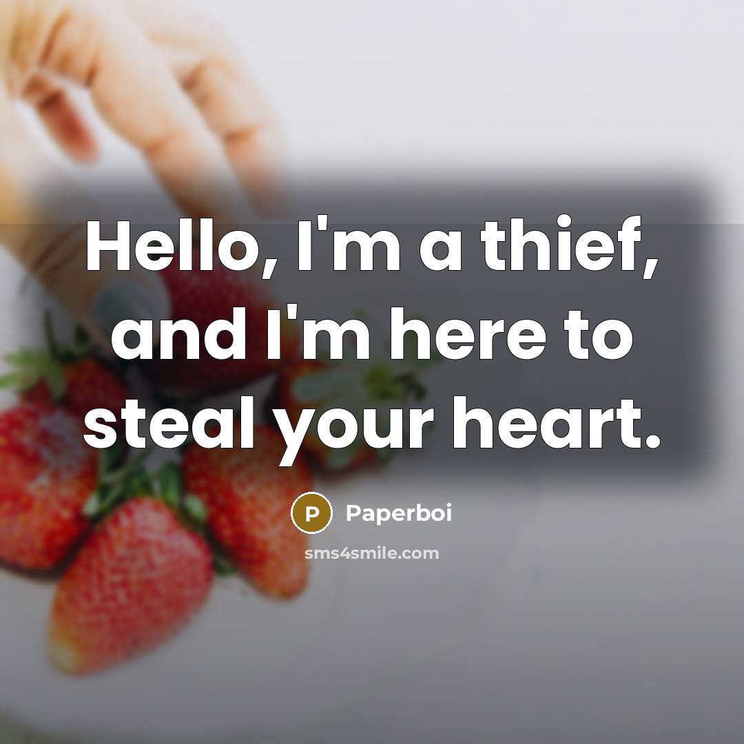 “Hello, I'm a thief, and I'm here to steal your…” quote by Paperboi
