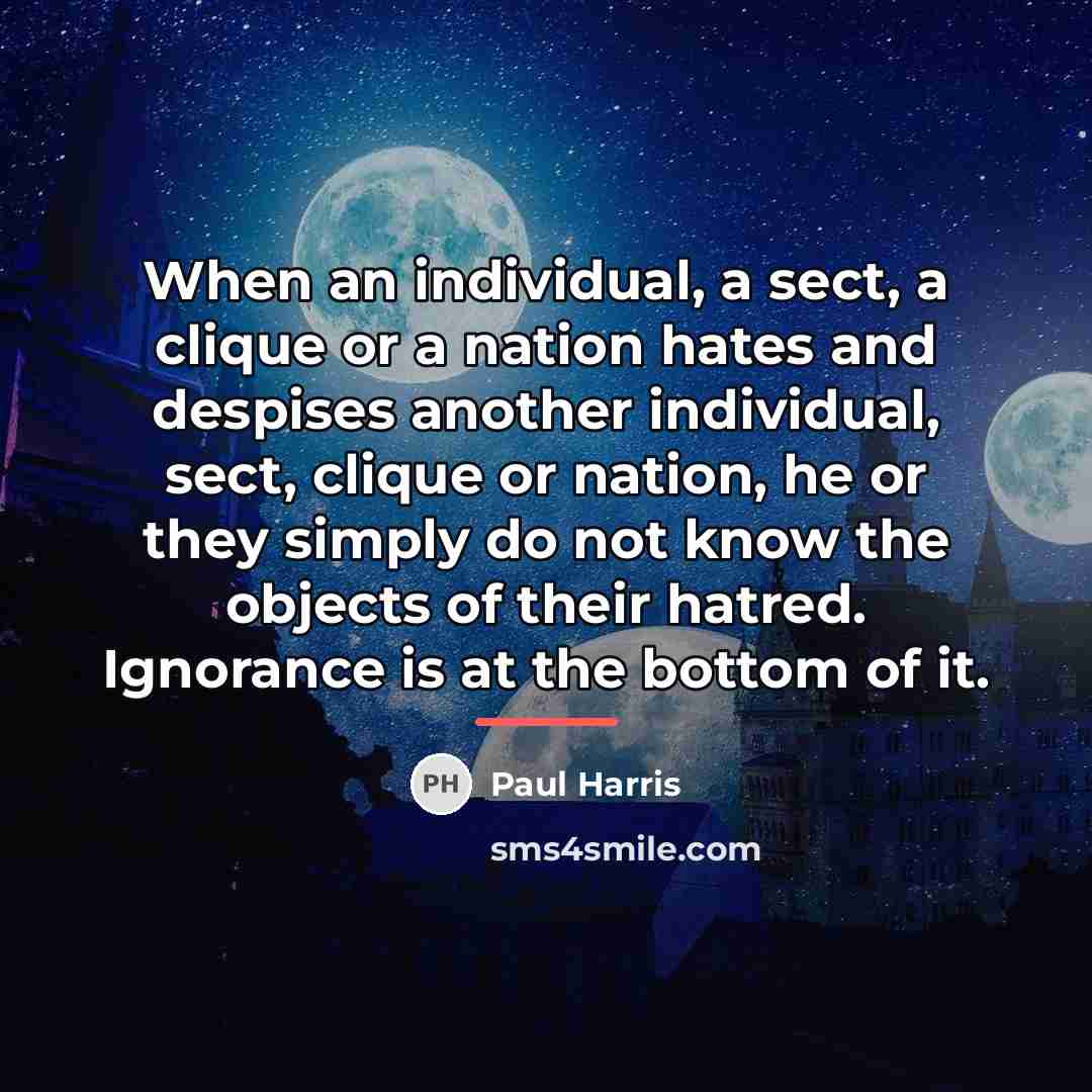 “When an individual, a sect, a clique or a nation…” quote by Paul Harris