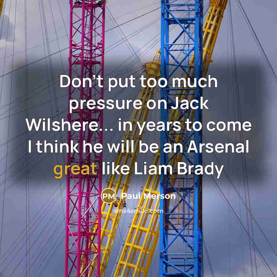 “Don't put too much pressure on Jack Wilshere... in years…” quote by Paul Merson