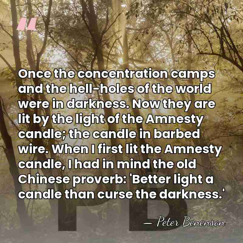 Once the concentration camps and the hell-holes of the world were in&hellip; - Peter Benenson