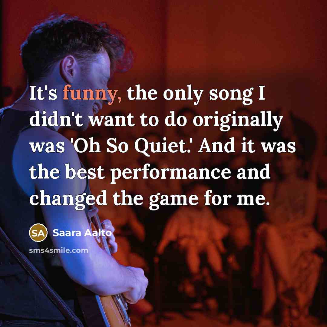 “It's funny, the only song I didn't want to do…” quote by Saara Aalto