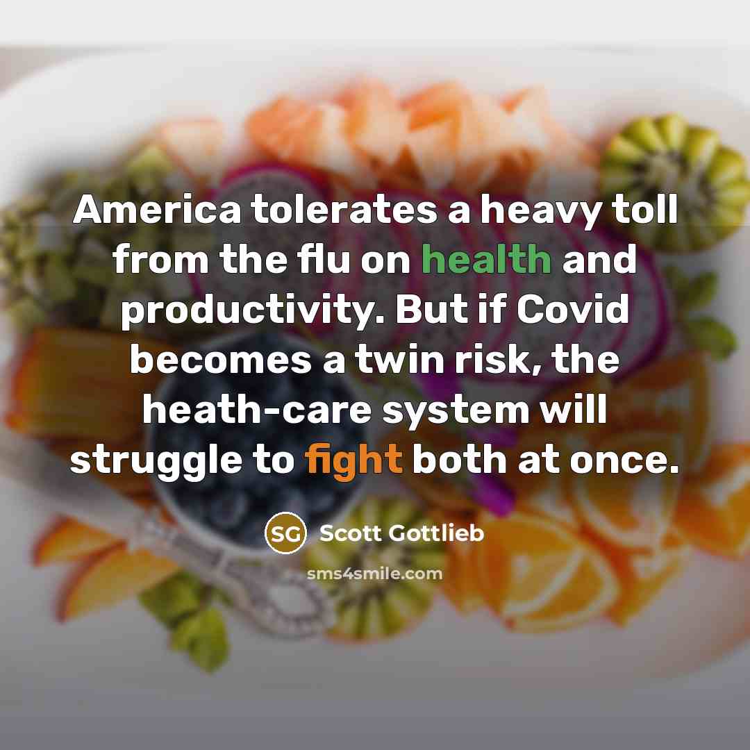 “America tolerates a heavy toll from the flu on health…” quote by Scott Gottlieb