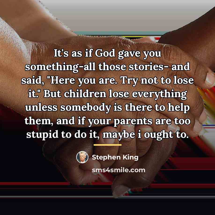 “It's as if God gave you something-all those stories- and…” quote by Stephen King