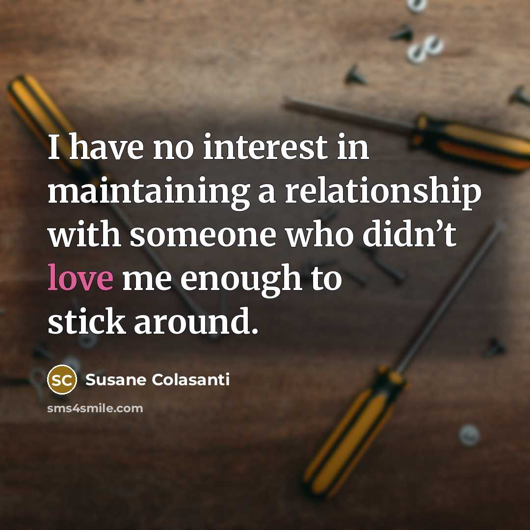 “I have no interest in maintaining a relationship with someone…” quote by Susane Colasanti