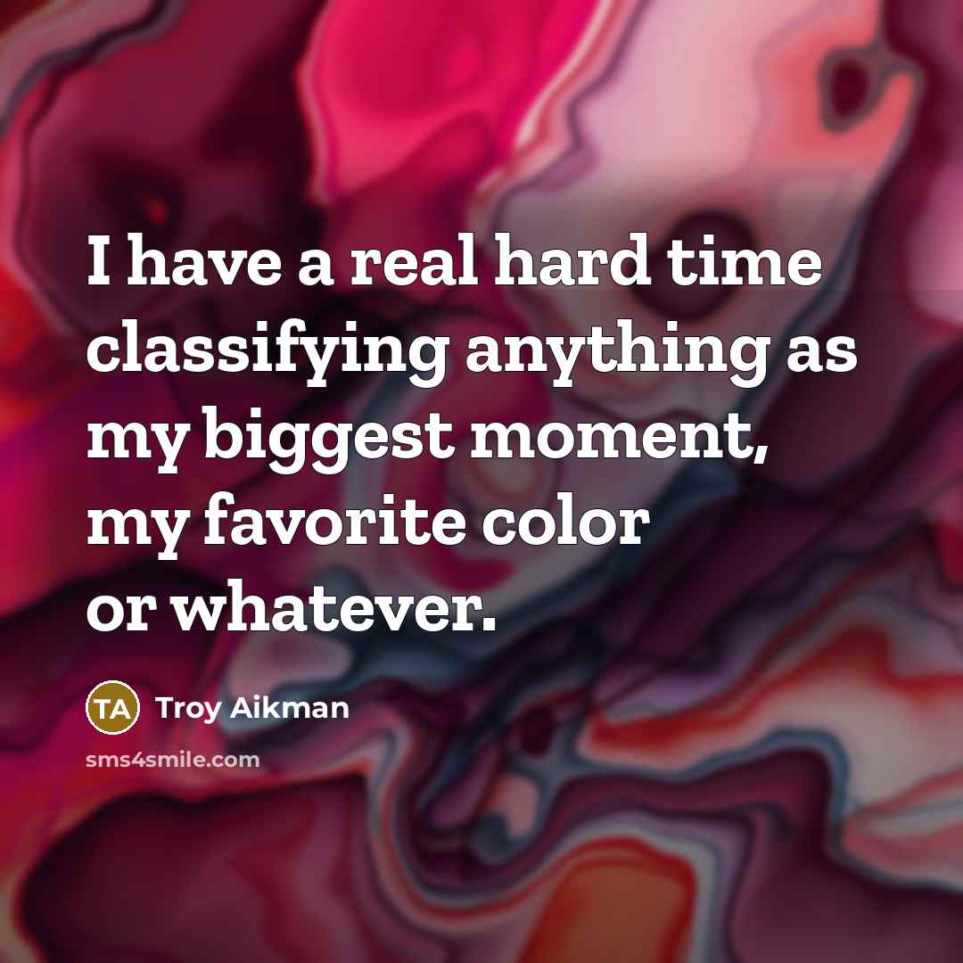 “I have a real hard time classifying anything as my…” quote by Troy Aikman