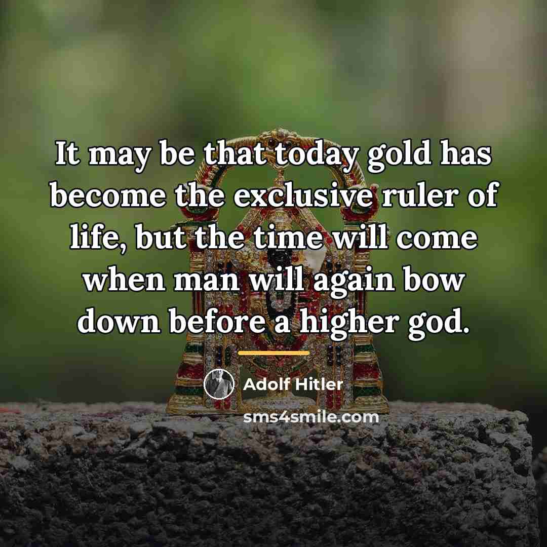 “It may be that today gold has become the exclusive…” quote by Adolf Hitler