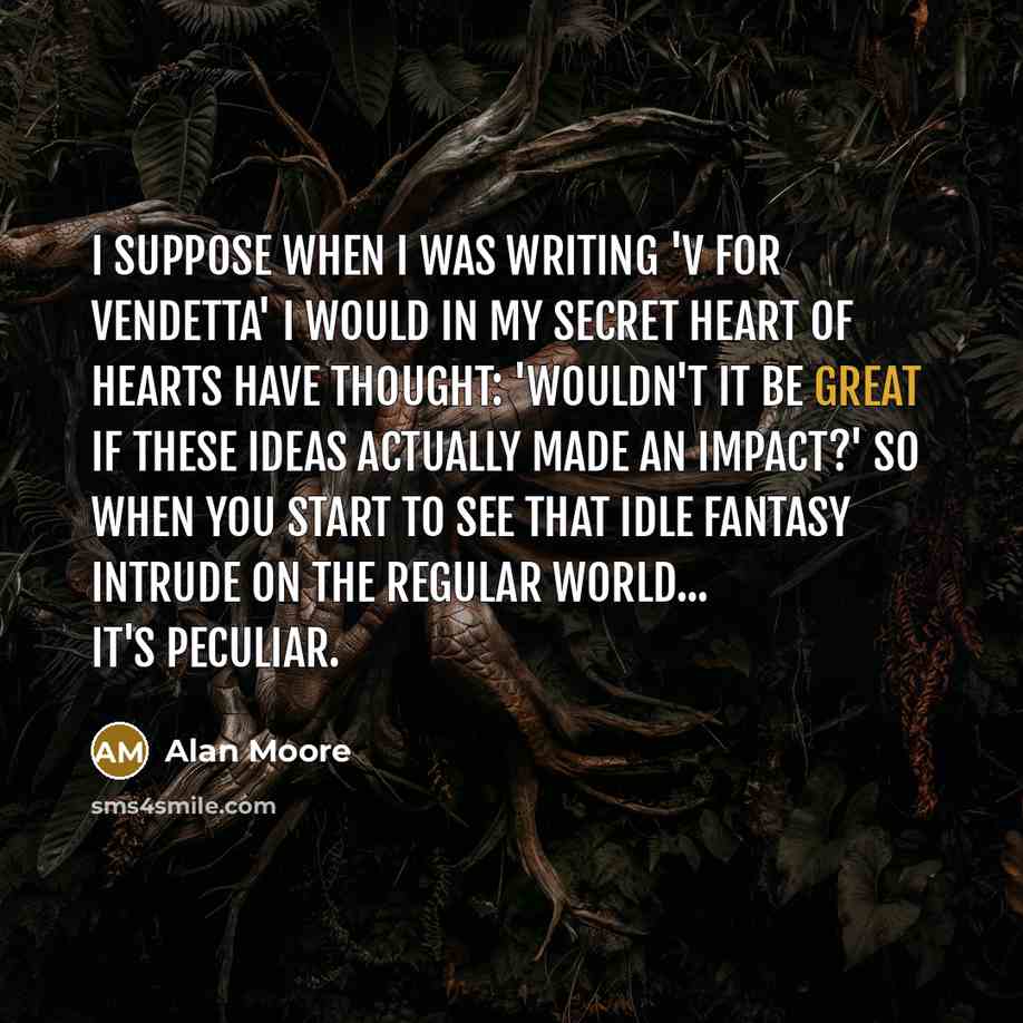 “I suppose when I was writing 'V for Vendetta' I…” quote by Alan Moore