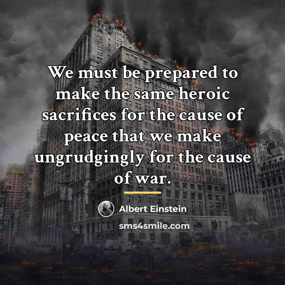 “We must be prepared to make the same heroic sacrifices…” quote by Albert Einstein