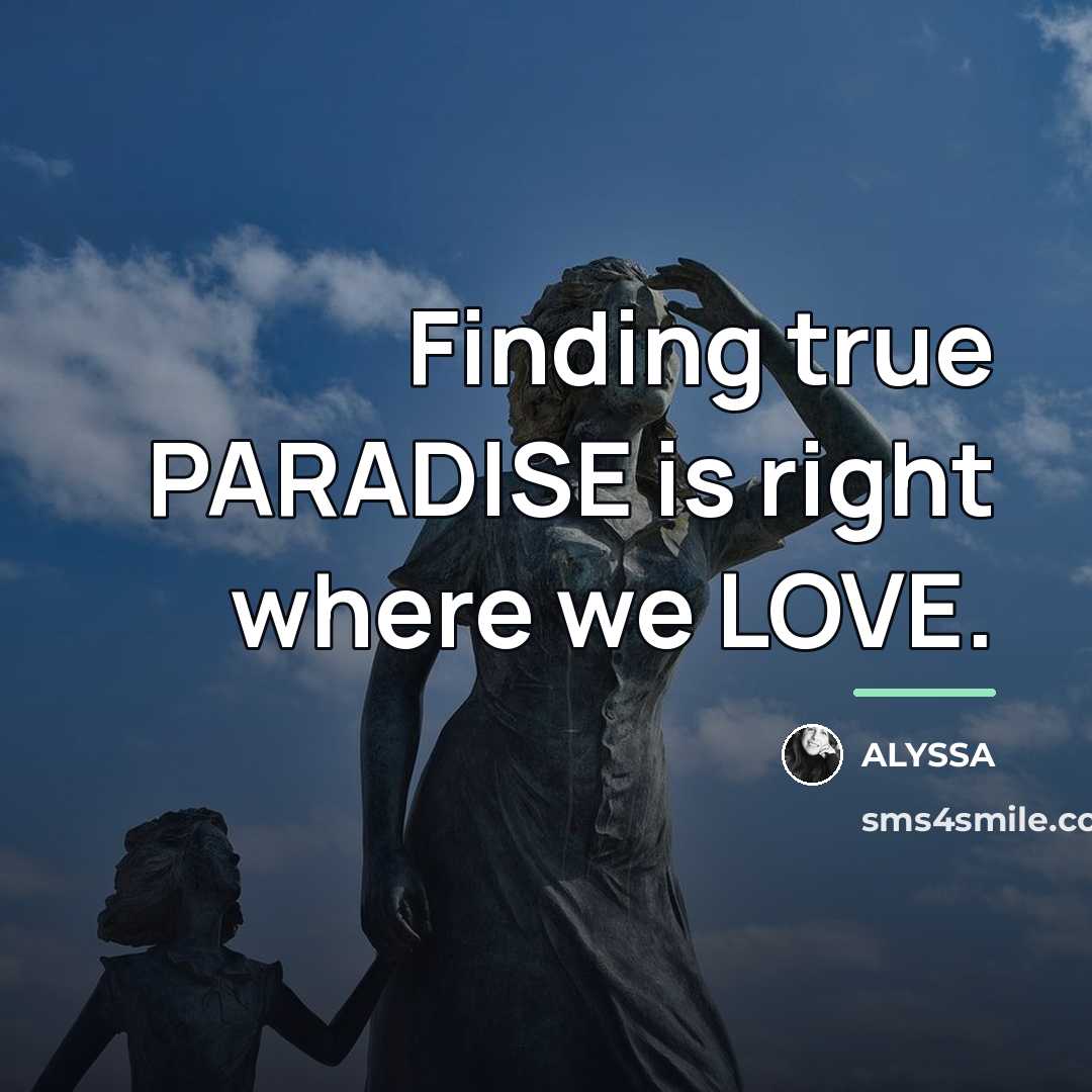 “Finding true PARADISE is right where we LOVE.…” quote by ALYSSA