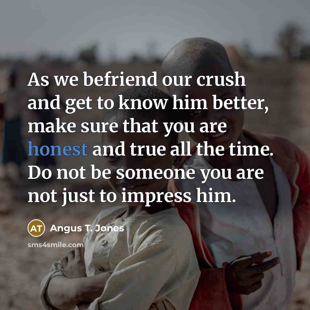 “As we befriend our crush and get to know him…” quote by Angus T. Jones