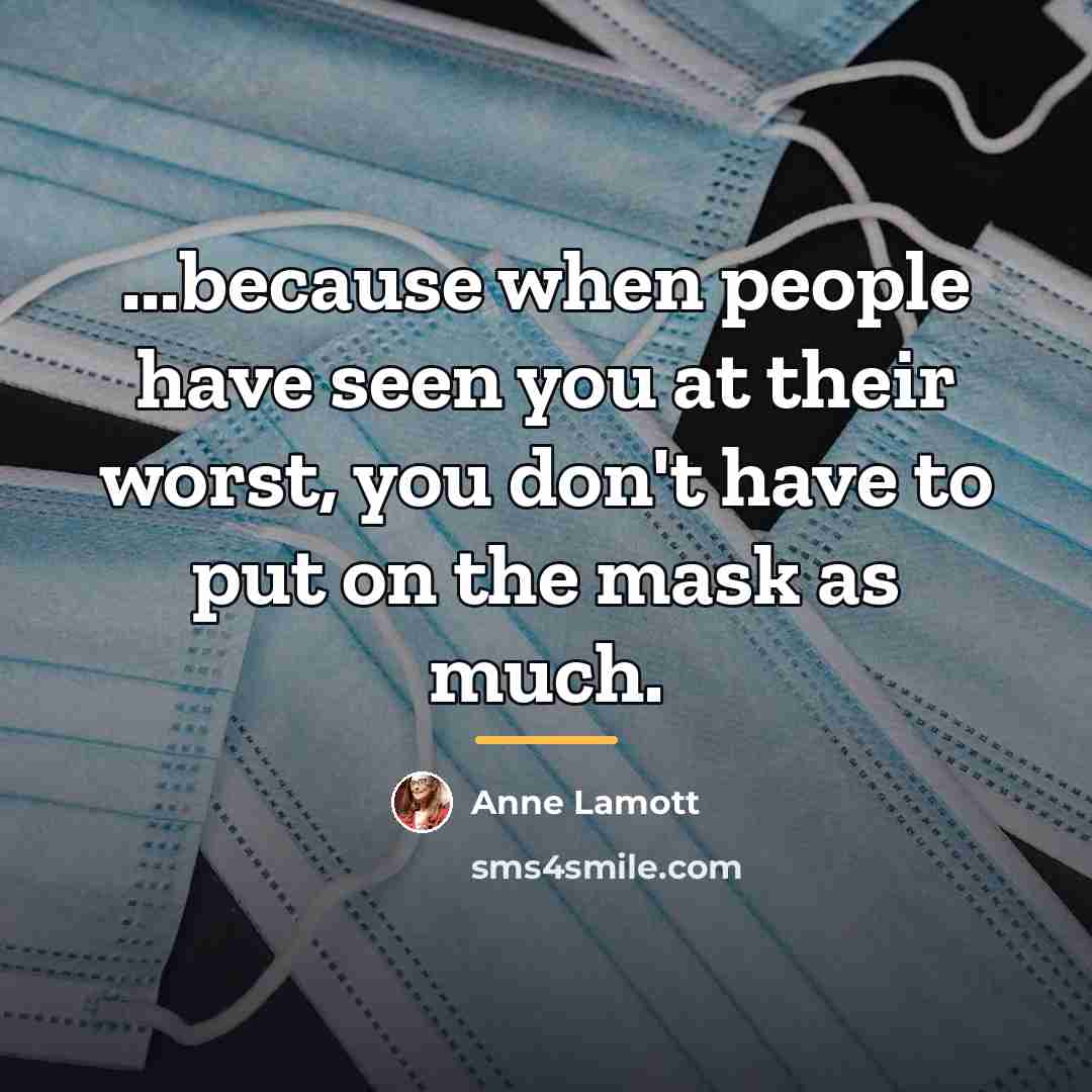 “...because when people have seen you at their worst, you…” quote by Anne Lamott
