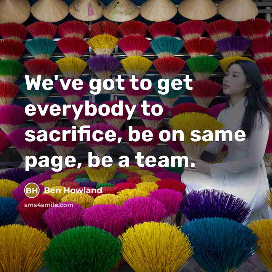 “We've got to get everybody to sacrifice, be on same…” quote by Ben Howland