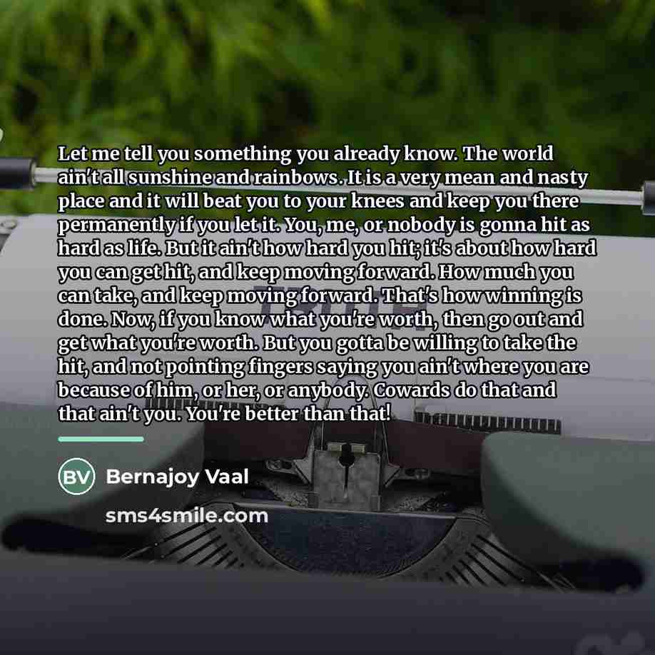 “Let me tell you something you already know. The world…” quote by Bernajoy Vaal