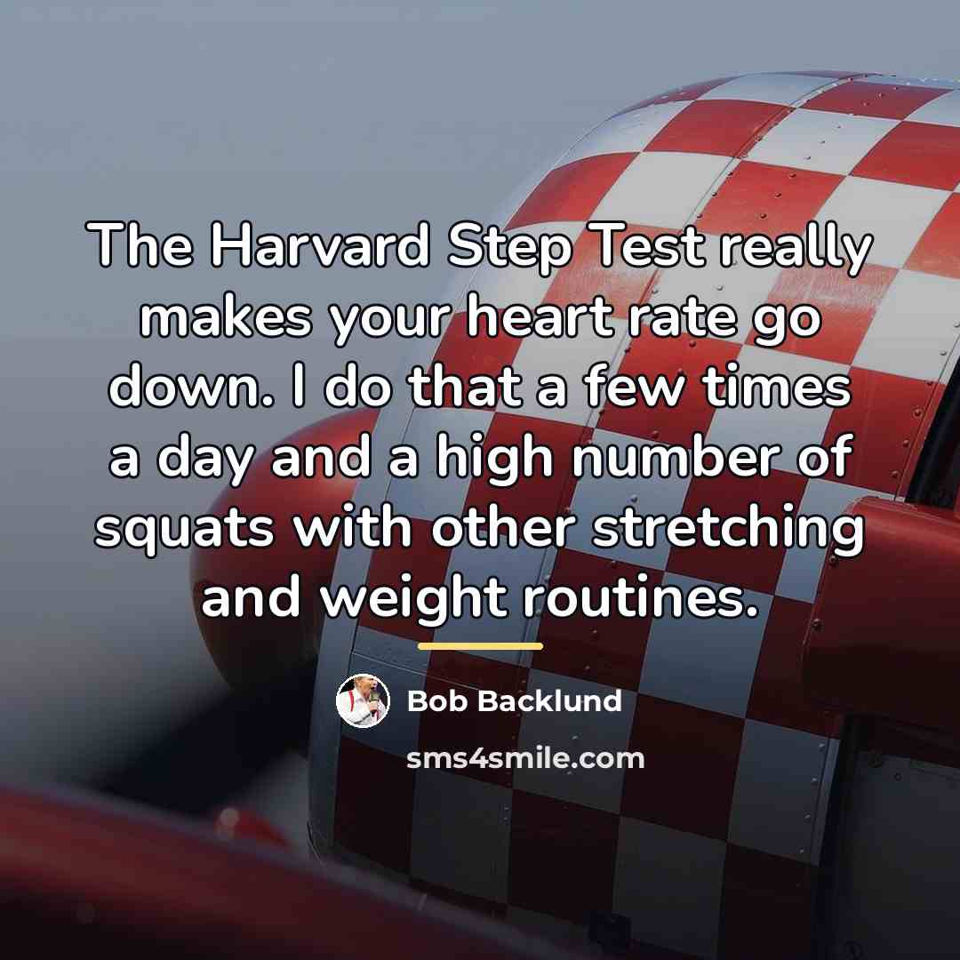 “The Harvard Step Test really makes your heart rate go…” quote by Bob Backlund