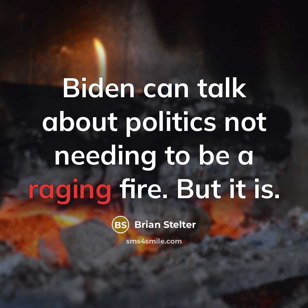 “Biden can talk about politics not needing to be a…” quote by Brian Stelter