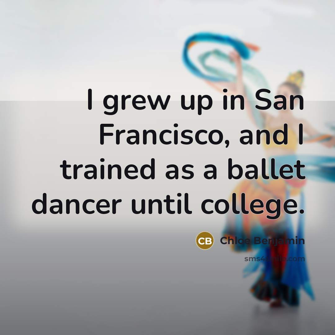 “I grew up in San Francisco, and I trained as…” quote by Chloe Benjamin