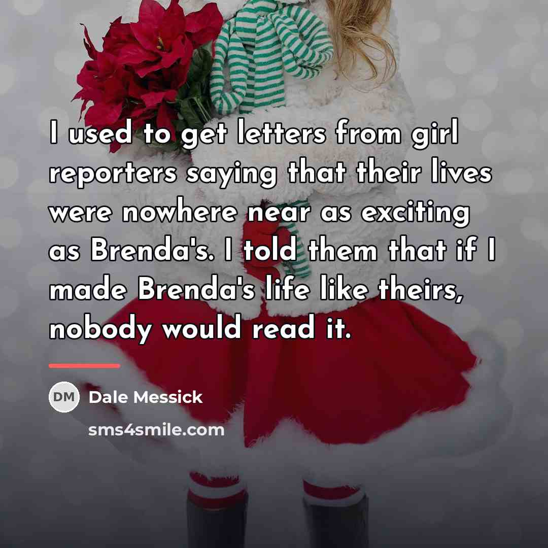 “I used to get letters from girl reporters saying that…” quote by Dale Messick