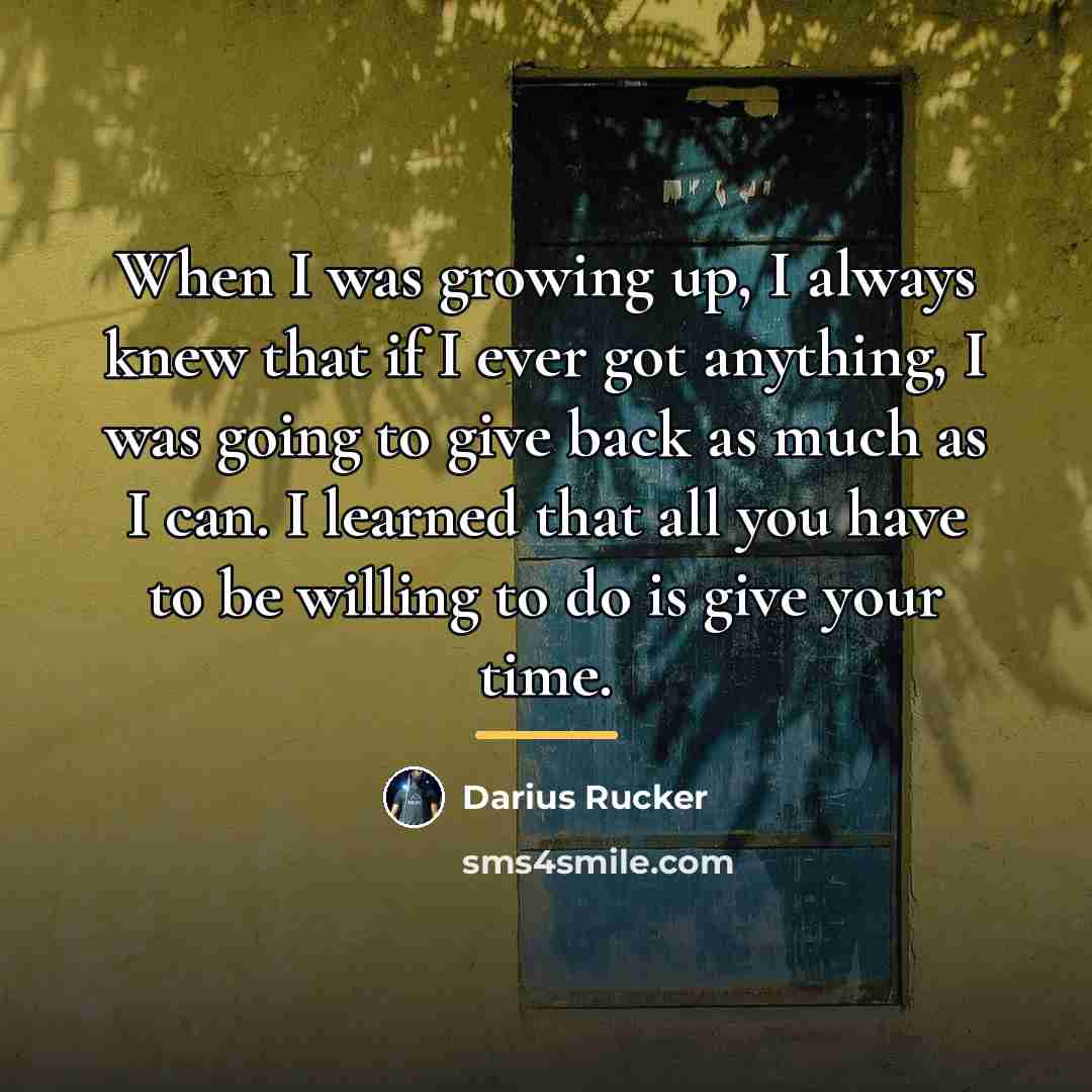 “When I was growing up, I always knew that if…” quote by Darius Rucker