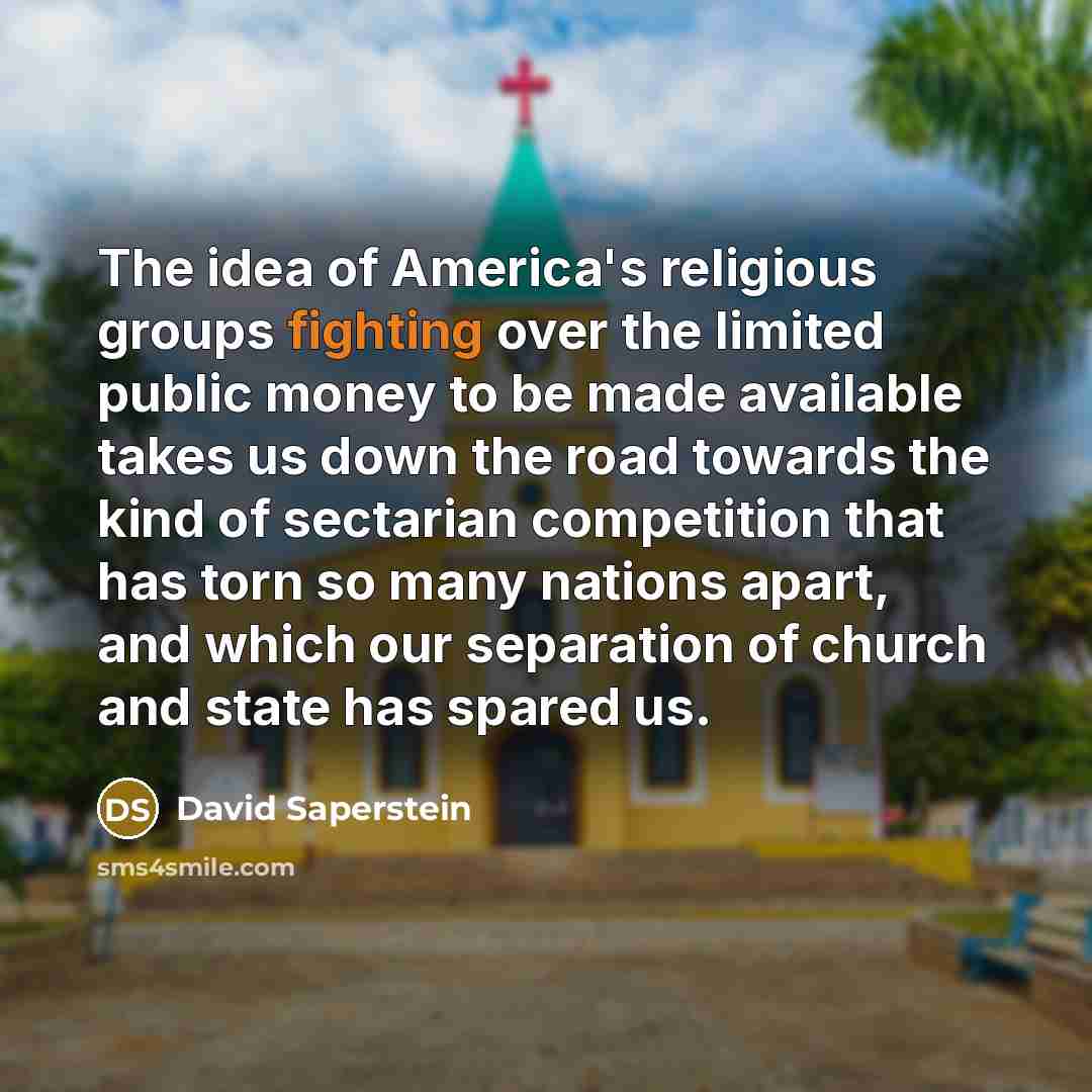 “The idea of America's religious groups fighting over the limited…” quote by David Saperstein