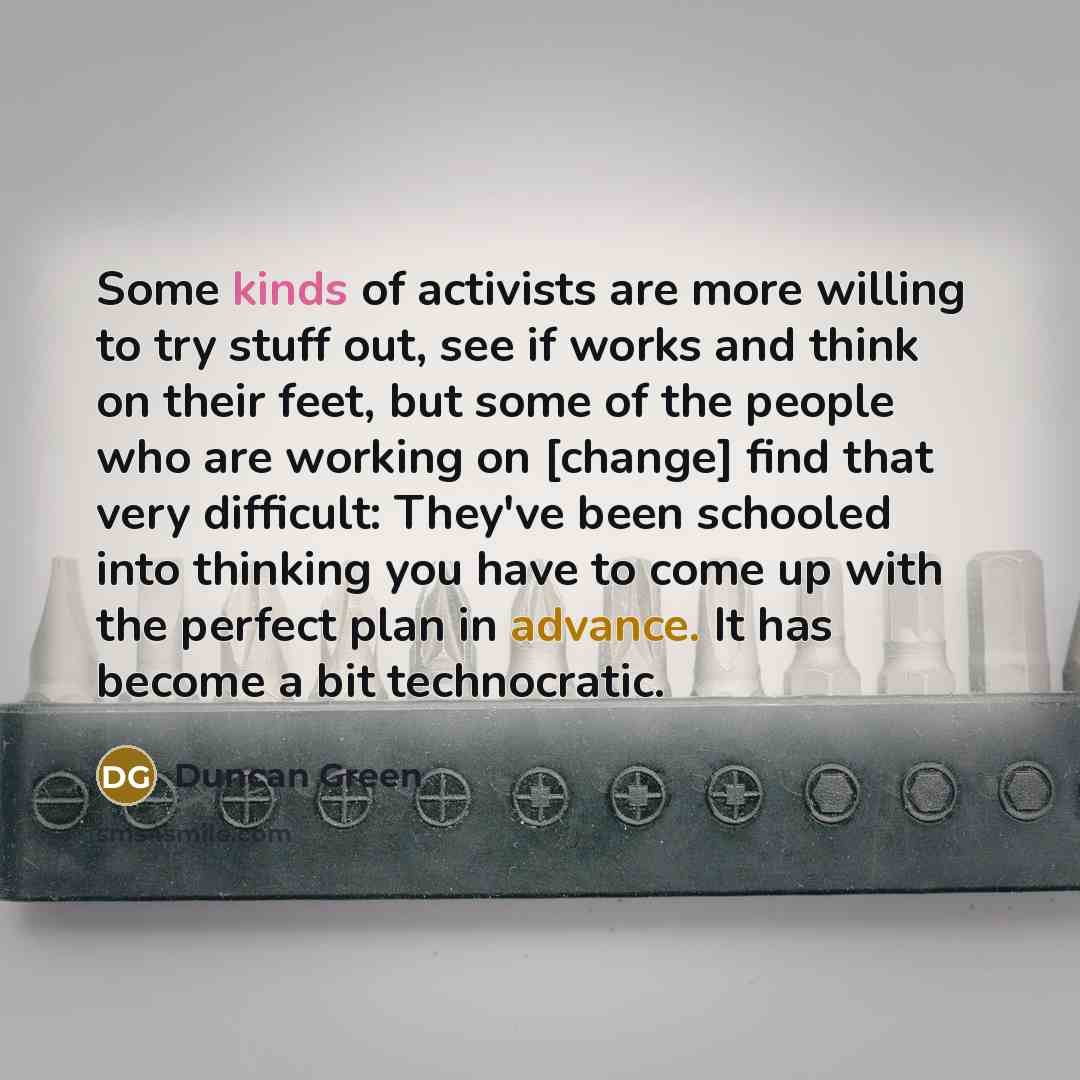 “Some kinds of activists are more willing to try stuff…” quote by Duncan Green