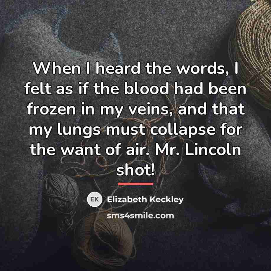 “When I heard the words, I felt as if the…” quote by Elizabeth Keckley