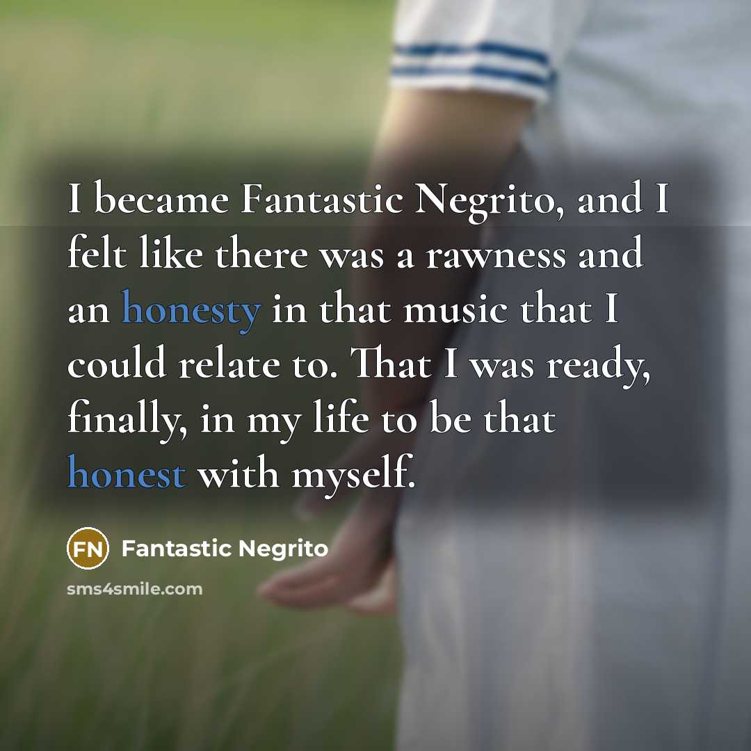 “I became Fantastic Negrito, and I felt like there was…” quote by Fantastic Negrito