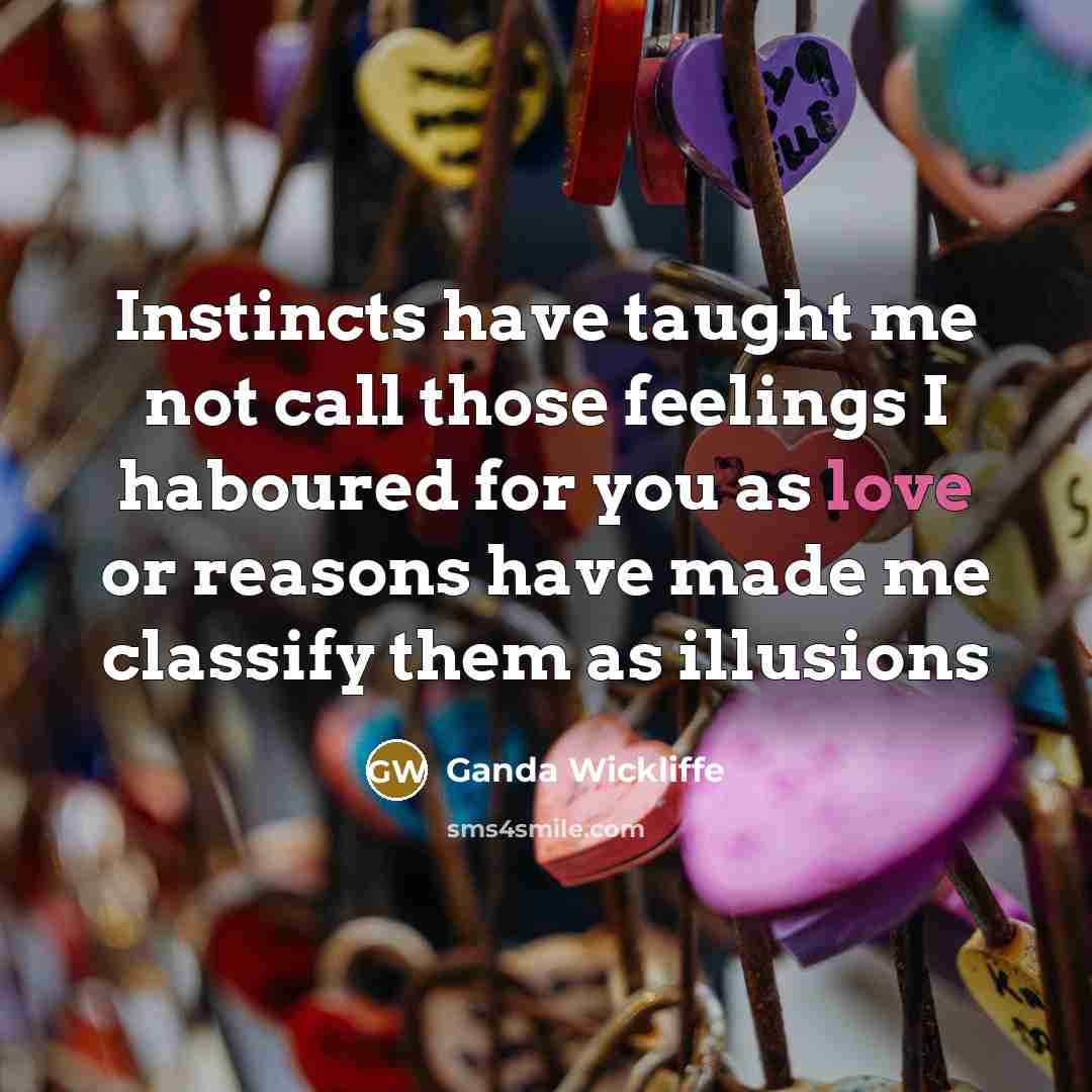 “Instincts have taught me not call those feelings I haboured…” quote by Ganda Wickliffe