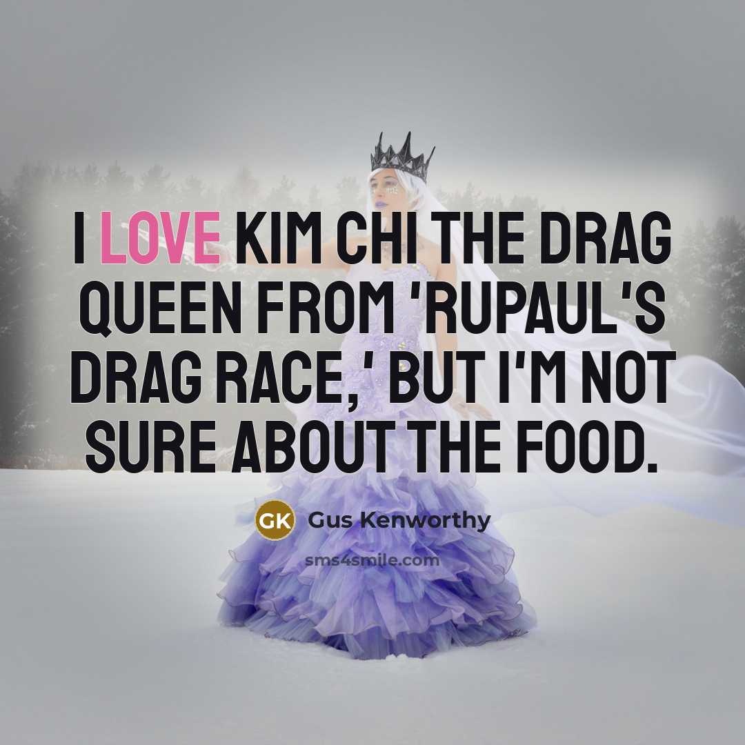 “I love Kim Chi the drag queen from 'RuPaul's Drag…” quote by Gus Kenworthy
