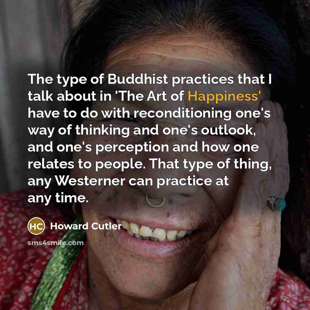 “The type of Buddhist practices that I talk about in…” quote by Howard Cutler
