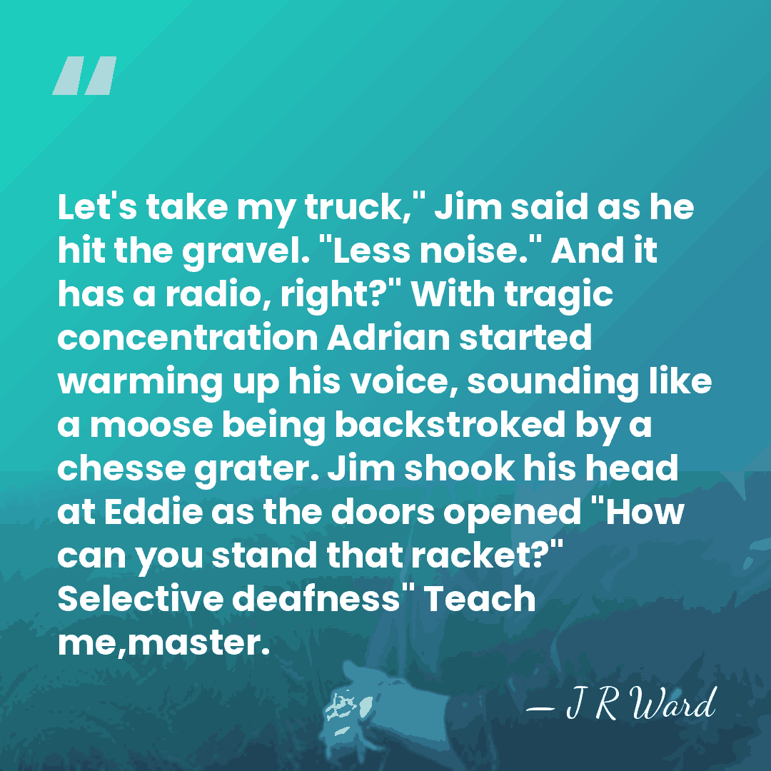 Let's take my truck," Jim said as he hit the gravel. "Less&hellip; - J R Ward
