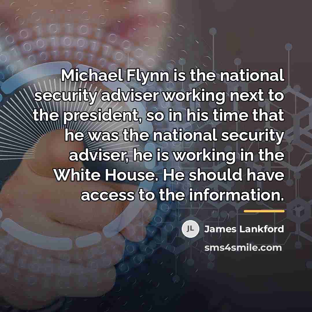 “Michael Flynn is the national security adviser working next to…” quote by James Lankford