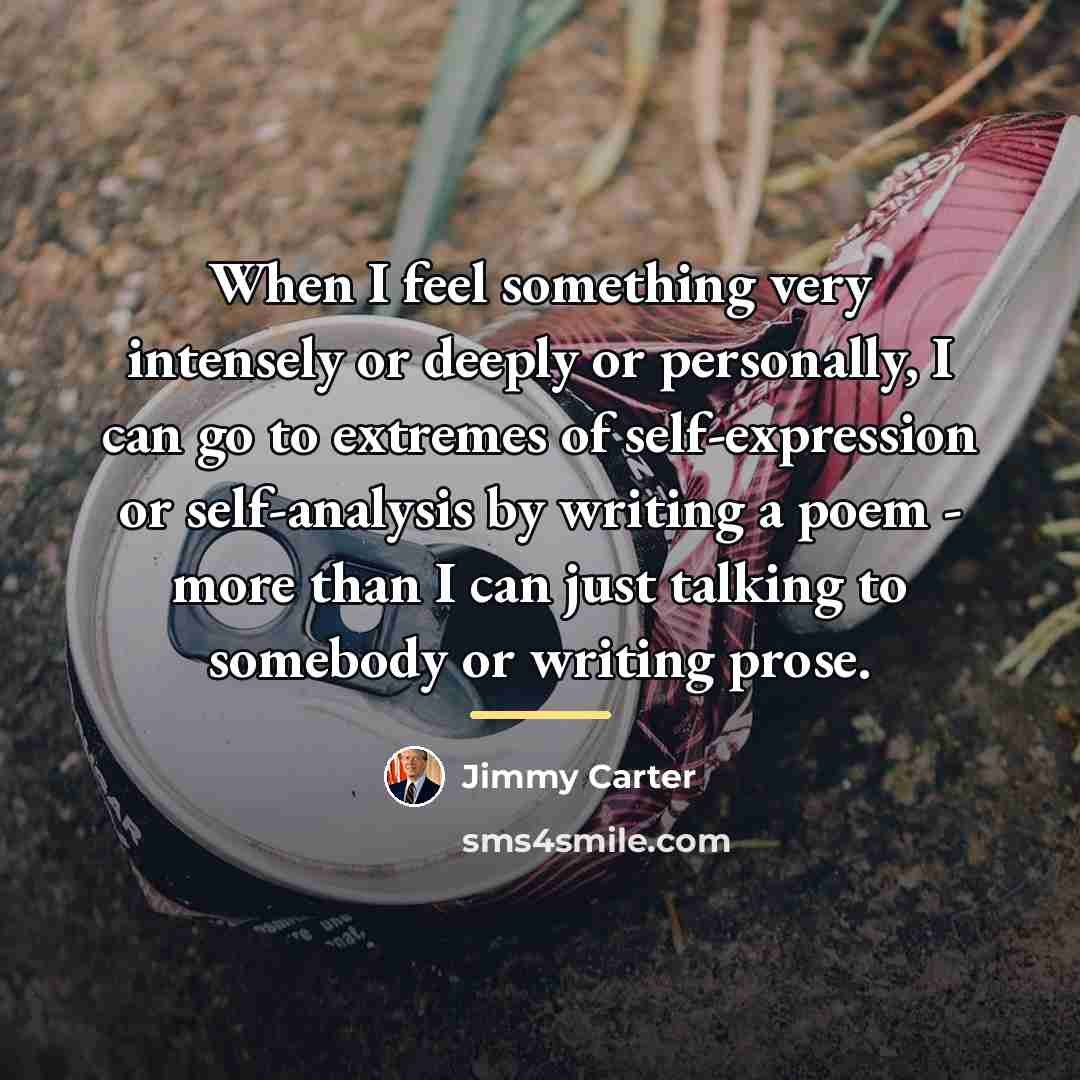 “When I feel something very intensely or deeply or personally,…” quote by Jimmy Carter